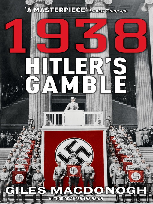 Title details for 1938--Hitler's Gamble by Giles MacDonogh - Available